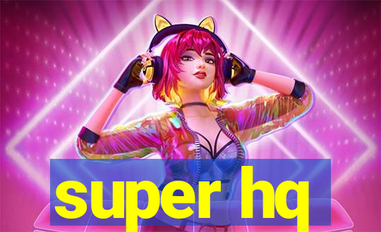 super hq
